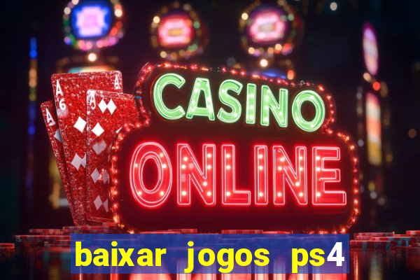 baixar jogos ps4 pkg pt-br